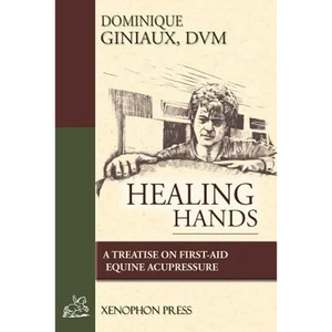 Healing Hands: A Treatise on First-Aid Equine Acupressure - Paperback