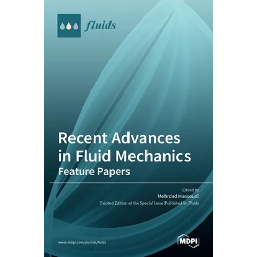 Recent Advances in Fluid Mechanics: Feature Papers - Hardcover