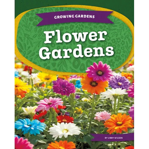 Flower Gardens - Library Binding