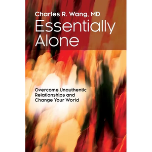 Essentially Alone: Overcome Unauthentic Relationships and Change Your World - Paperback