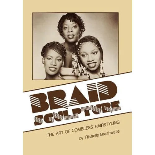 Braid Sculpture: The Art of Combless Hairstyling - Paperback