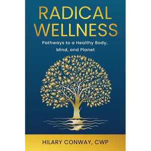 Radical Wellness: Pathways to a Healthy Body, Mind, and Planet - Paperback