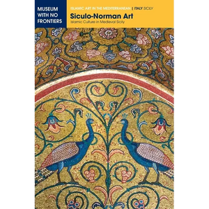 Siculo-Norman Art: Islamic Culture in Medieval Sicily - Paperback