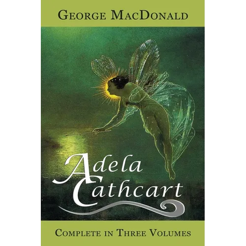 Adela Cathcart (Complete in Three Volumes) - Paperback