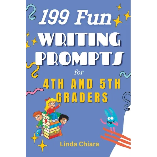 199 Fun Writing Prompts for 4th and 5th Graders - Paperback