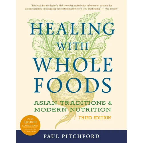 Healing with Whole Foods, Third Edition: Asian Traditions and Modern Nutrition - Paperback