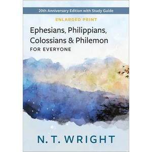 Ephesians, Philippians, Colossians and Philemon, for Everyone, Enlarged Print - Paperback