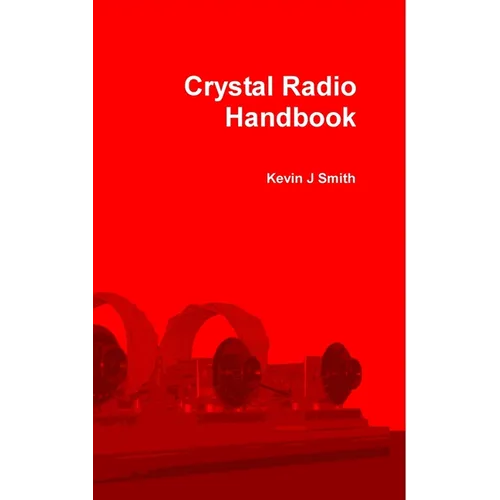 Crystal Radio Handbook - Hardcover