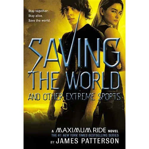 Saving the World and Other Extreme Sports: A Maximum Ride Novel - Hardcover