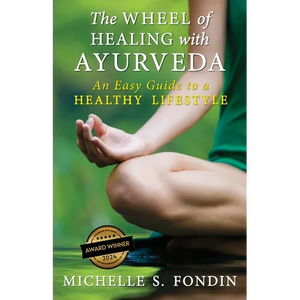 The Wheel of Healing with Ayurveda: An Easy Guide to a Healthy Lifestyle - Paperback