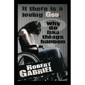 If There Is A Loving God Why Do Bad Things Happen? - Paperback