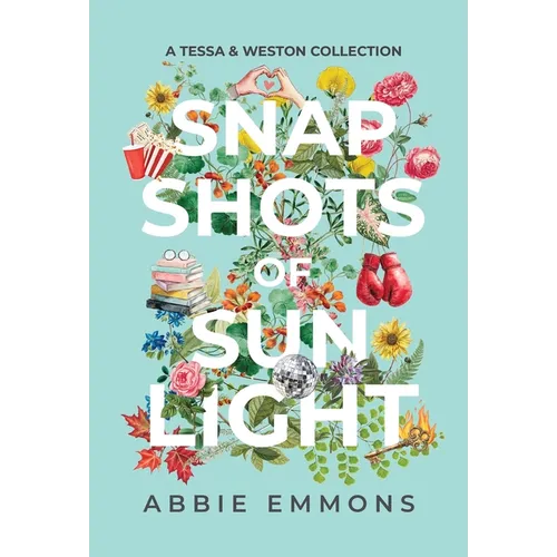 Snapshots of Sunlight: A Tessa and Weston Collection - Hardcover