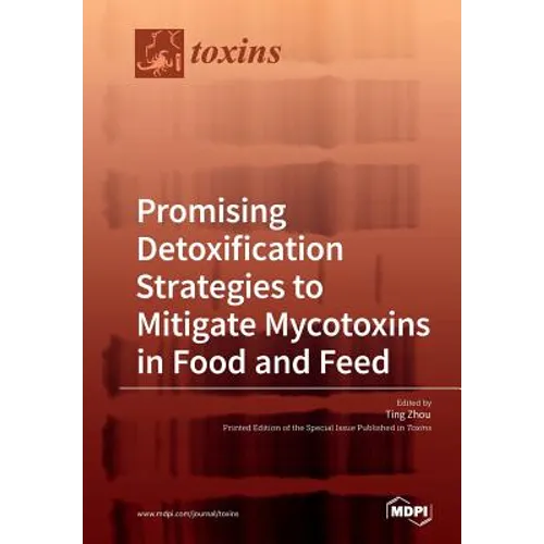 Promising Detoxification Strategies to Mitigate Mycotoxins in Food and Feed - Paperback