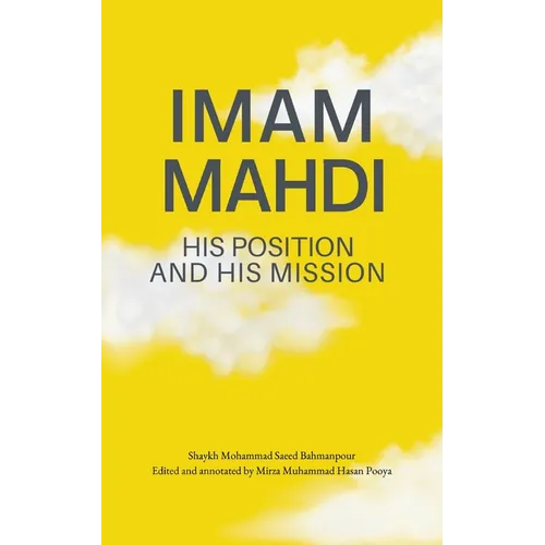 Imam Mahdi - His Position and His Mission - Paperback