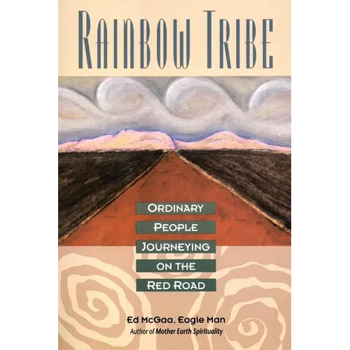 Rainbow Tribe: Ordinary People Journeying on the Red Road - Paperback
