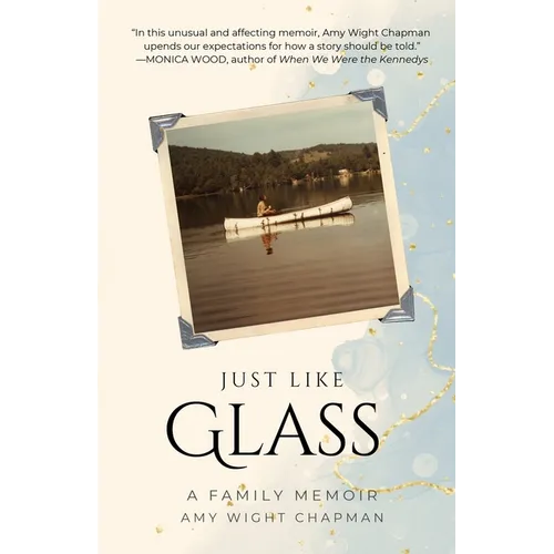 Just Like Glass: A Family Memoir - Paperback