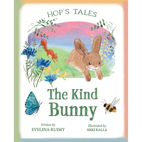 Hop's Tales: The Kind Bunny - Hardcover