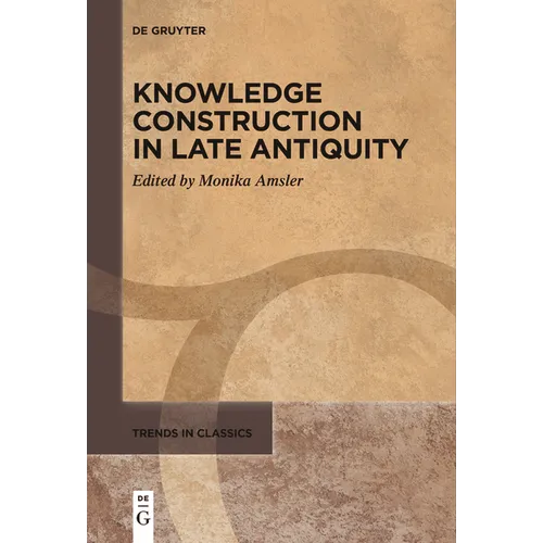 Knowledge Construction in Late Antiquity - Paperback