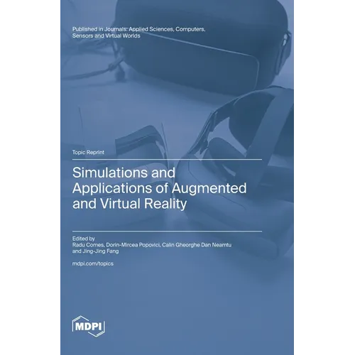 Simulations and Applications of Augmented and Virtual Reality - Hardcover