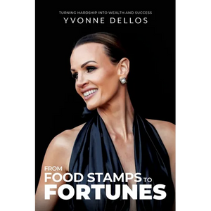 From Food Stamps to Fortunes: Turning Hardship into Wealth and Success - Paperback