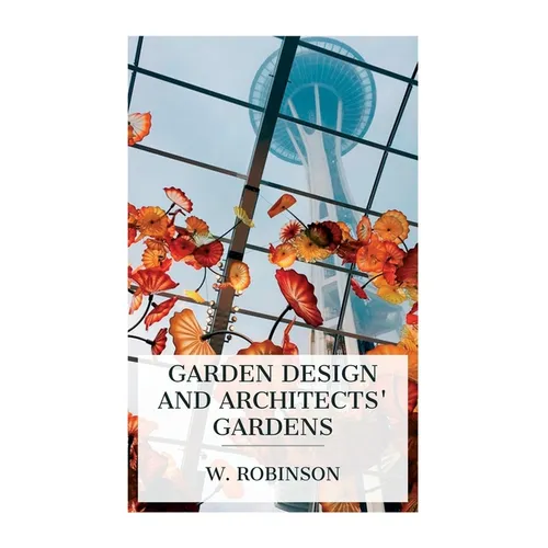 Garden Design and Architects' Gardens - Paperback