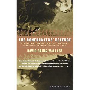 The Bonehunters' Revenge: Dinosaurs, Greed, and the Greatest Scientific Feud of the Gilded Age - Paperback