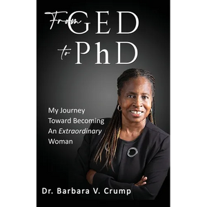 From GED to PhD: My Journey Toward Becoming an Extraordinary Woman - Paperback