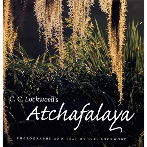 C. C. Lockwood's Atchafalaya - Hardcover