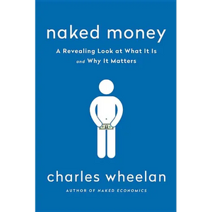 Naked Money: A Revealing Look at Our Financial System - Paperback