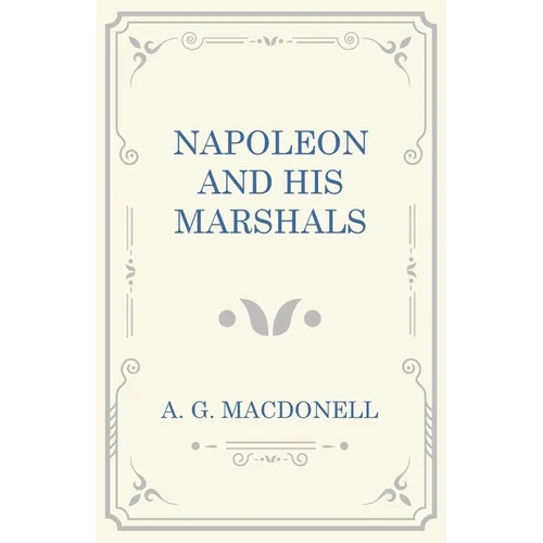 Napoleon and his Marshals - Paperback