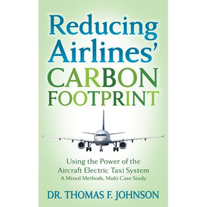 Reducing Airlines' Carbon Footprint: Using the Power of the Aircraft Electric Taxi System - Paperback