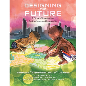 Designing the Future: A Story of Imagination, Brotherhood, and Leadership - Paperback