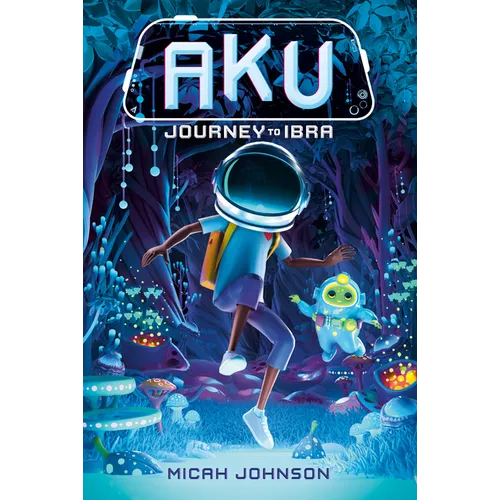 Aku: Journey to Ibra - Hardcover