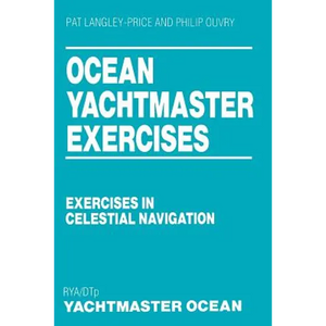 Ocean Yachtmaster Exercises: Exercises in Celestial Navigation - Paperback
