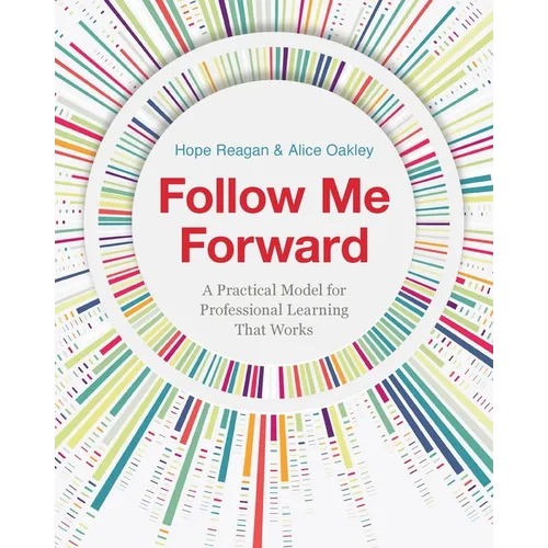 Follow Me Forward: A Practical Model for Professional Learning That Works - Paperback