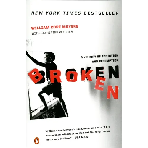 Broken: My Story of Addiction and Redemption - Paperback