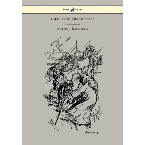 Tales from Shakespeare - Illustrated by Arthur Rackham - Hardcover