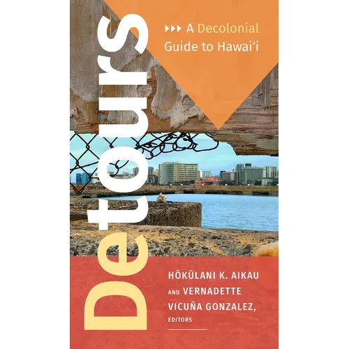 Detours: A Decolonial Guide to Hawai'i - Paperback