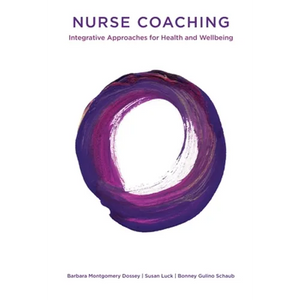 Nurse Coaching: Integrative Approaches for Health and Wellbeing - Paperback