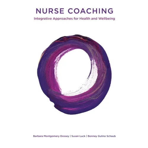 Nurse Coaching: Integrative Approaches for Health and Wellbeing - Paperback