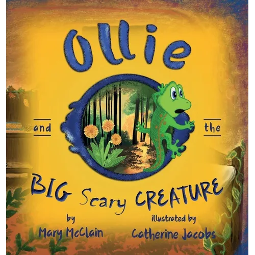 Ollie and the Big Scary Creature - Hardcover