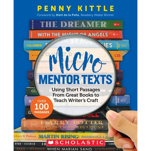 Micro Mentor Texts: Using Short Passages from Great Books to Teach Writer's Craft - Paperback