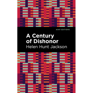 A Century of Dishonor - Paperback