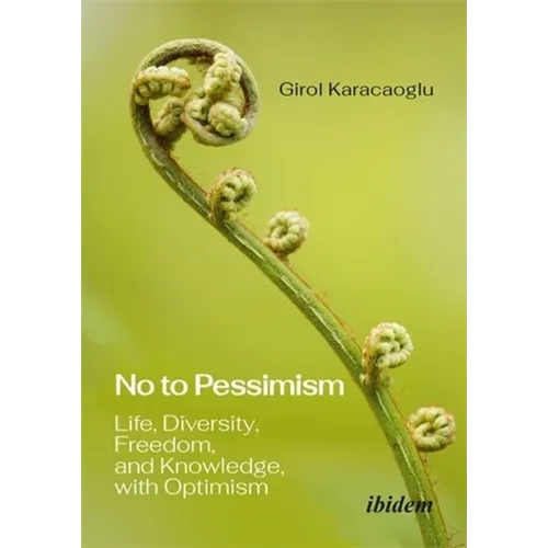 No to Pessimism: Life, Diversity, Freedom, and Knowledge, with Optimism - Paperback
