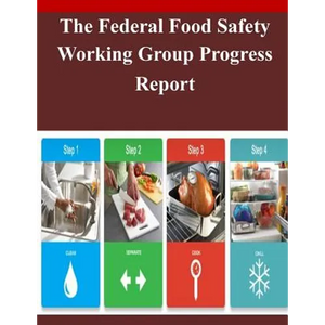 The Federal Food Safety Working Group Progress Report - Paperback