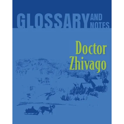 Doctor Zhivago Glossary and Notes: Doctor Zhivago - Paperback