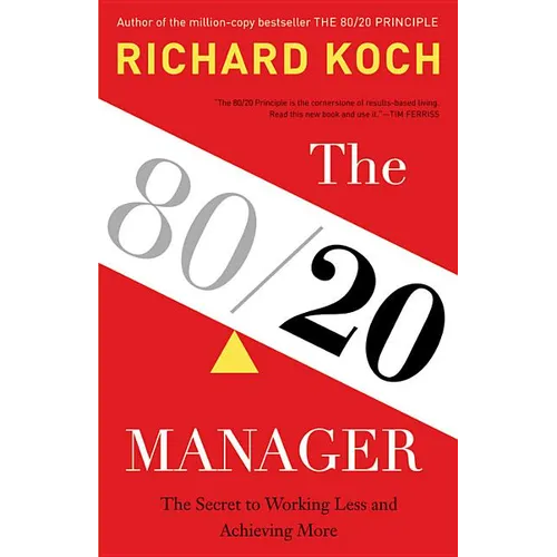 The 80/20 Manager: The Secret to Working Less and Achieving More - Hardcover