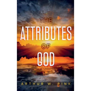 The Attributes of God: Annotated - Hardcover