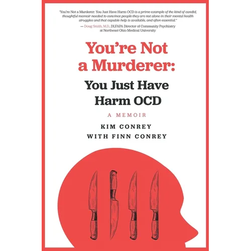 You're Not a Murderer: You Just Have Harm OCD - Paperback