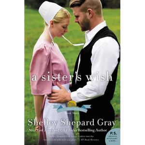 A Sister's Wish: The Charmed Amish Life, Book Three - Paperback